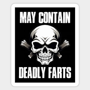 May contain deadly farts funny Magnet